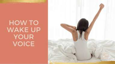 How to Wake Up Your Voice