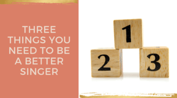 Three things you need to be a better singer
