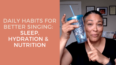 Daily Habits for Better Singing: Sleep, Hydration and Nutrition