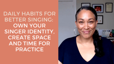 Daily Habits for Better Singing Identity Space and Time
